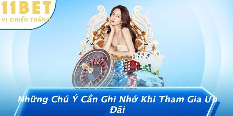 Ưu Đãi Thể Thao: Khám Phá Bí Mật Giúp Tăng Cơ Hội Chiến Thắng Tại 11BET 3 Những Chú Ý Cần Ghi Nhớ Khi Tham Gia Ưu Đãi