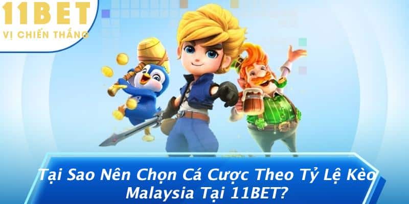 Tỷ Lệ Kèo Malaysia: Cách Nhận Biết Để Đặt Cược Thông Minh Tại 11BET! 2 Tại Sao Nên Chọn Cá Cược Theo Tỷ Lệ Kèo Malaysia Tại 11BET?
