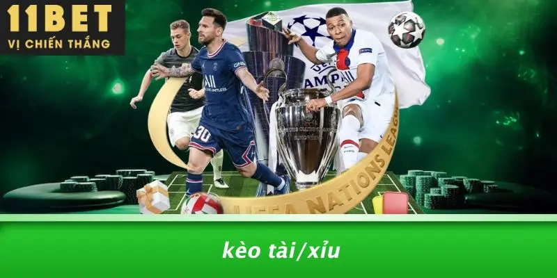 KÈO BÓNG ĐÁ ẢO: KHÁM PHÁ THẾ GIỚI CÁ CƯỢC HẤP DẪN TẠI 11BET 5 Kèo Tài/Xỉu