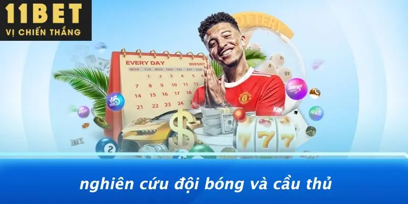 KÈO THẺ PHẠT: CHIẾN THUẬT VÀNG ĐƯA BẠN TỚI ĐỈNH CAO 11BET 4 Nghiên Cứu Đội Bóng Và Cầu Thủ